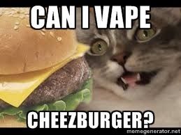 I'm sure they do cheezburger flavor. XD #vape #vapelife