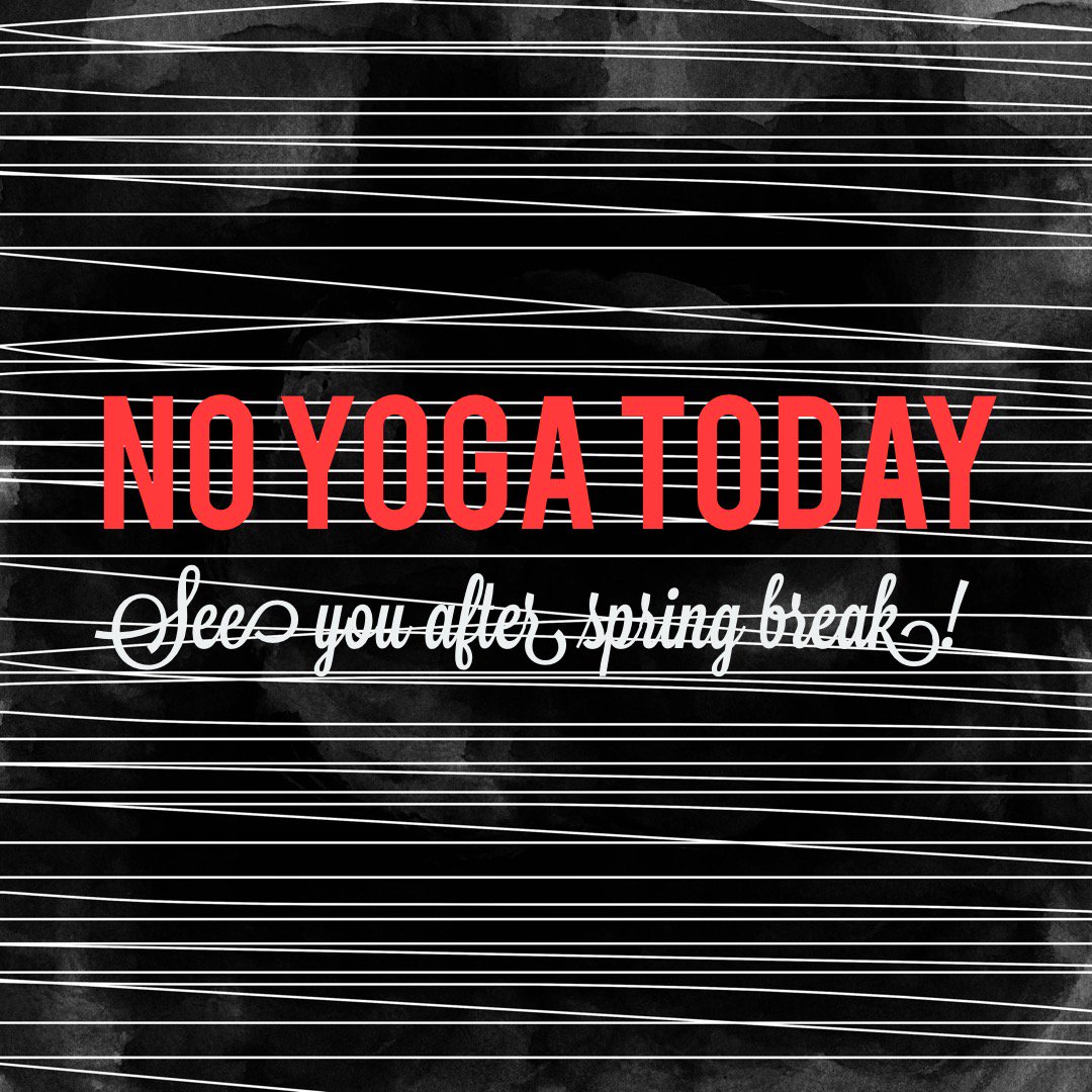 HolyYogaPSU's tweet photo. If you attend any of my Thursday classes they are cancelled today only.  See you on your mat after spring break! https://t.co/KoeoiYXkk5