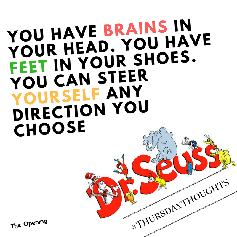 openingpodcast's tweet photo. You have brains in your head. You have feet in your shoes. You can steer yourself any direction you choose!
#DrSeuss 
#ThursdayThoughts https://t.co/OQxKoFDKs7