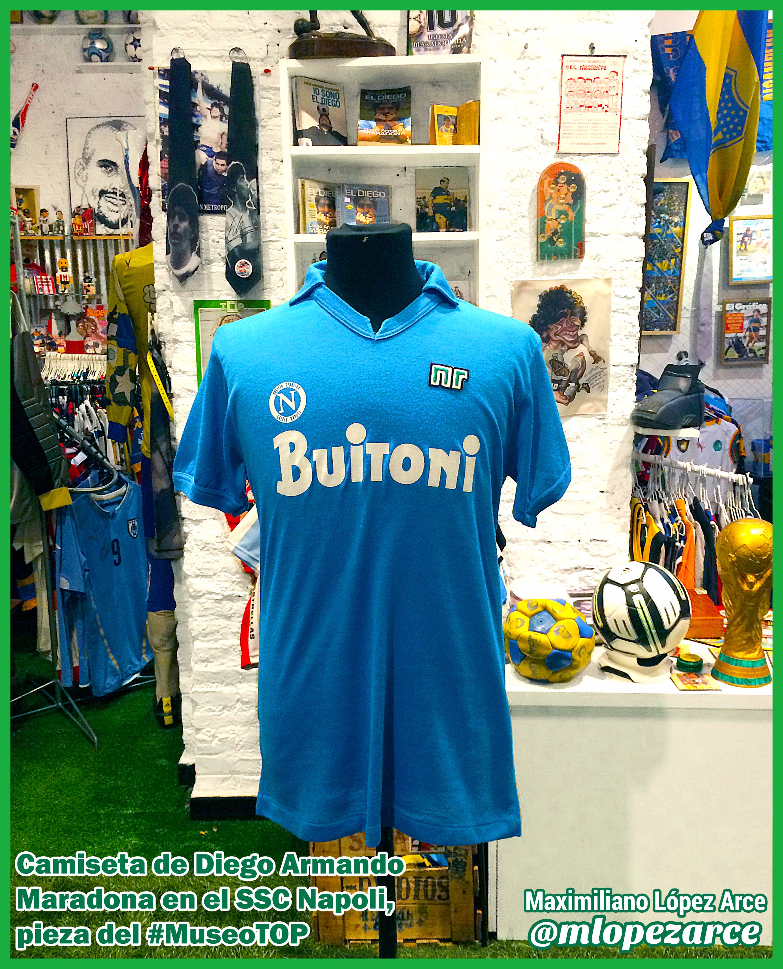 Maximiliano Lopez Arce on X Camiseta NR con sponsor Buitoni de Diego Maradona en el SSCNapoli. Futbol Napoli D10S. Foto que tome en el MuseoTOP. https t NhSS5HJFdc X