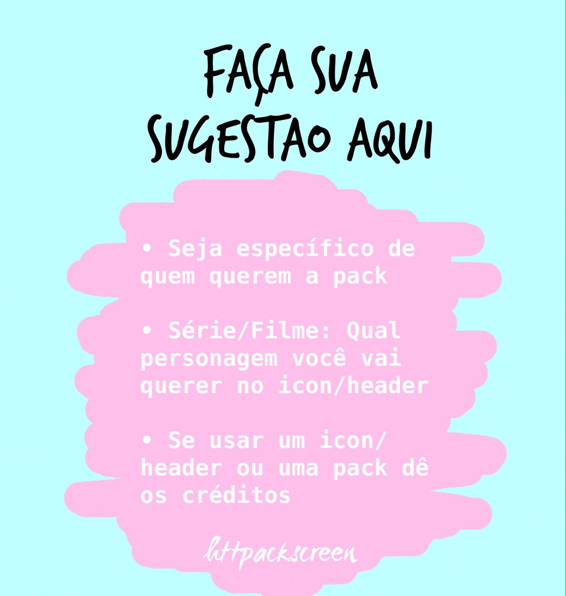 httpackscreen's tweet image. • LEIA ANTES DE FAZER A SUGESTÃO •