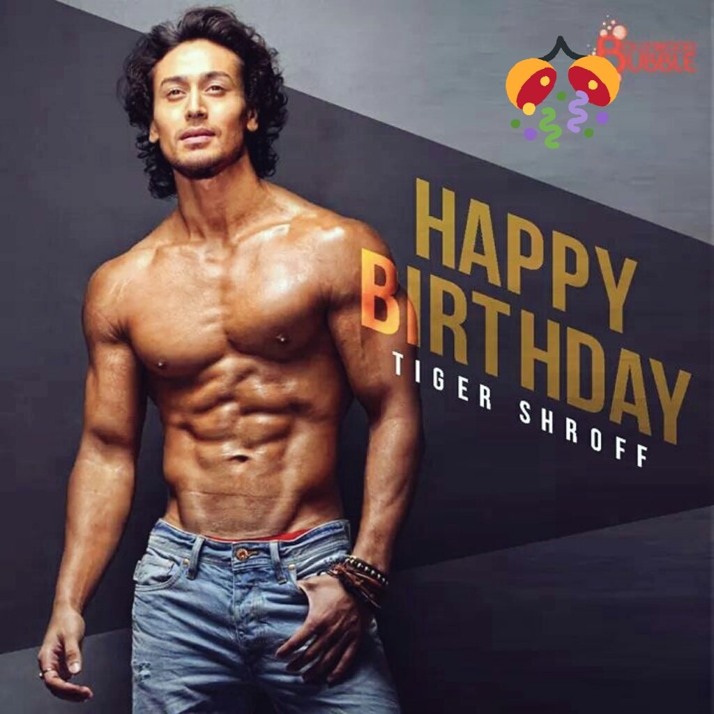 HAPPY BIRTHDAY.. TIGER SHROFF BHAI 