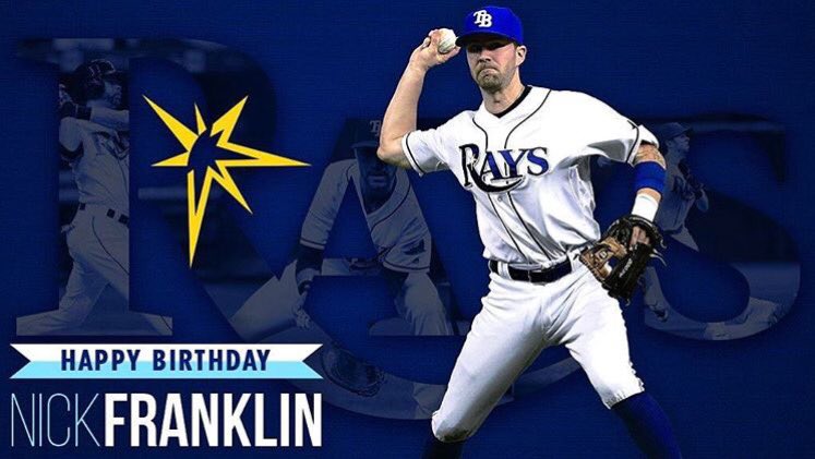 HAPPY BIRTHDAY to the second baseman, Shortstop and outfielder Nick Franklin  