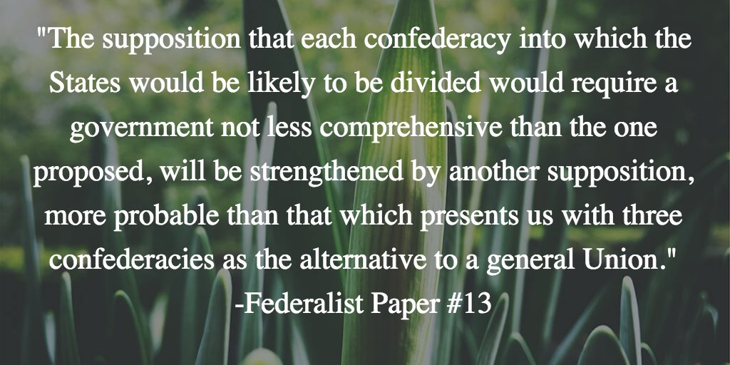 RootsofLiberty1's tweet image. "The supposition that each confederacy into which the States would be likely to be divided would require a government ..."