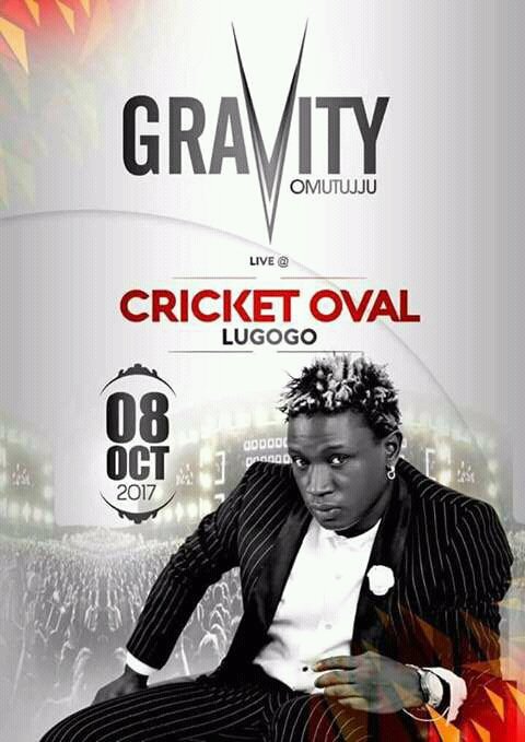 <a href="/GravityOmutujju/">Gravity Omutujju</a>  set to stage his ever first concert out doors at cricket oval Lugogo this year in October ,let's support our own talent