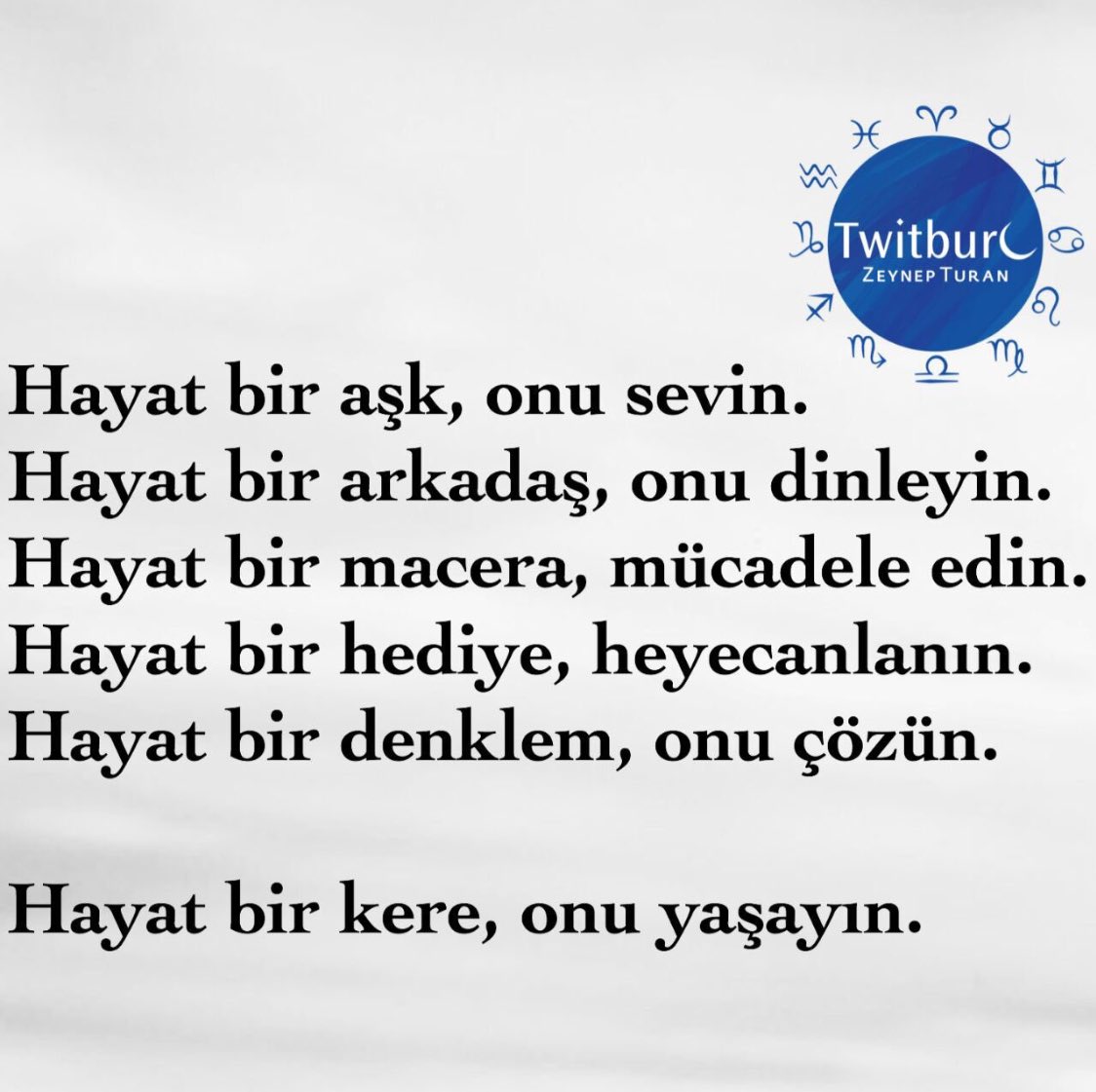 Yaşam sevincinizi asla kaybetmeyin, yaşama tutunmak ibadettir.