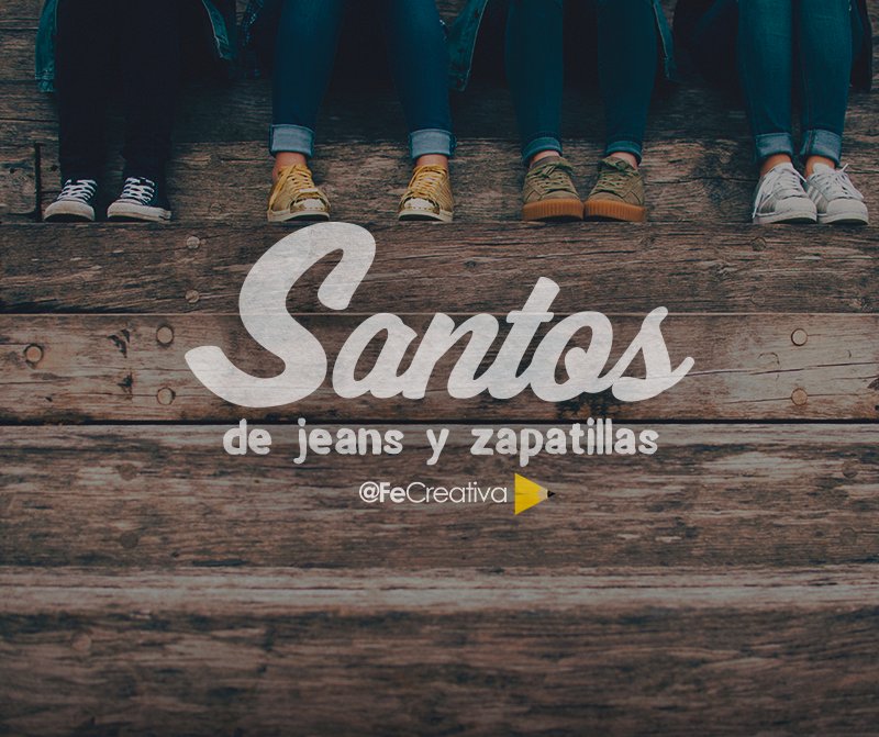 Fe Creativa on Twitter: "Santos de jeans y zapatillas. #FeCreativa Ser  santos en nuestro interior, principalmente haciendo de nuestro corazón, un  corazón 100% santo. https://t.co/eG7hVDey70" / Twitter