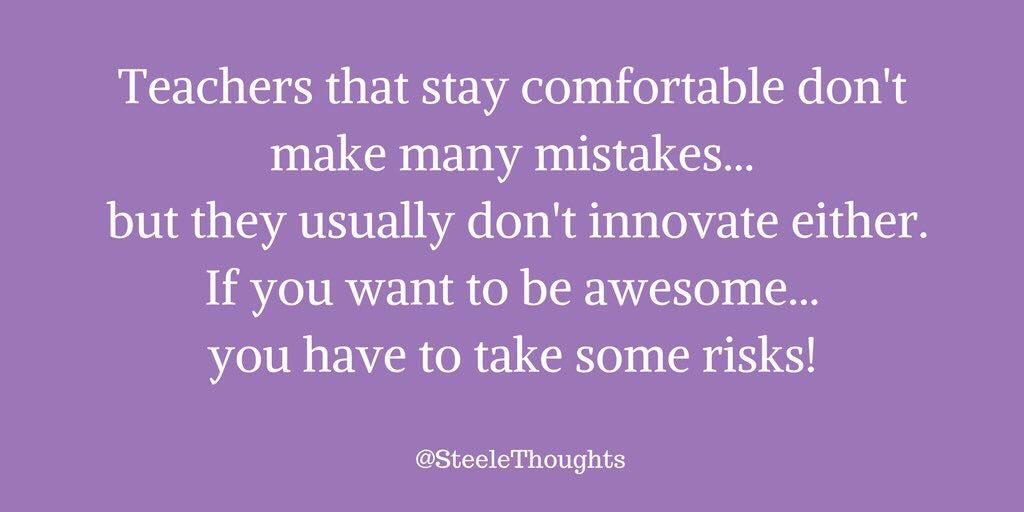 LeeAraoz's tweet photo. Teachers that stay comfortable don't make many mistakes...
via @SteeleThoughts 
#edchat #AussieEd #ukedchat #NYedchat https://t.co/gQLGRauciV