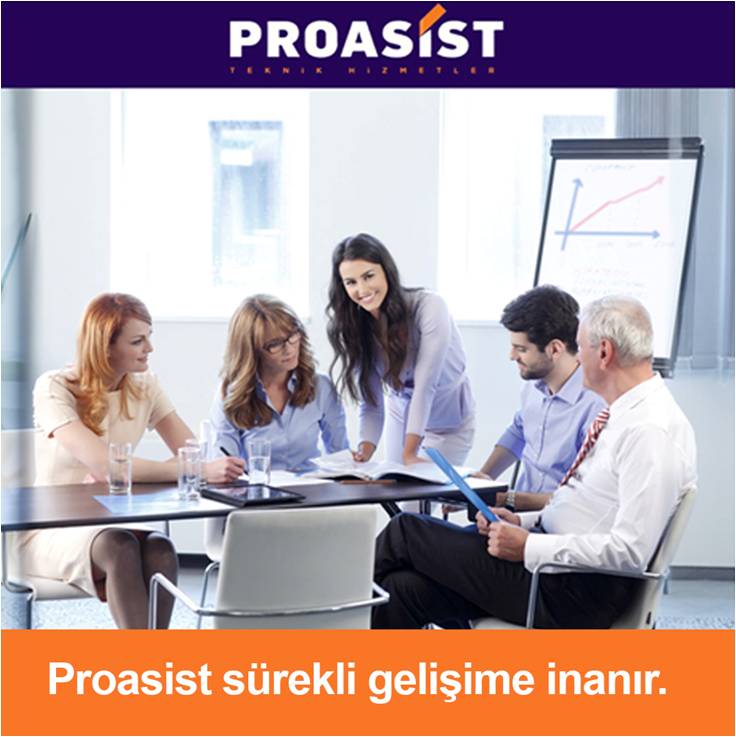 Proasist sürekli gelişime inanır.