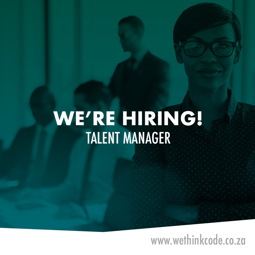 We are hiring a Talent Manager! Are you passionate about unlocking human potential for the digital economy? Email us info@wethinkcode.co.za!