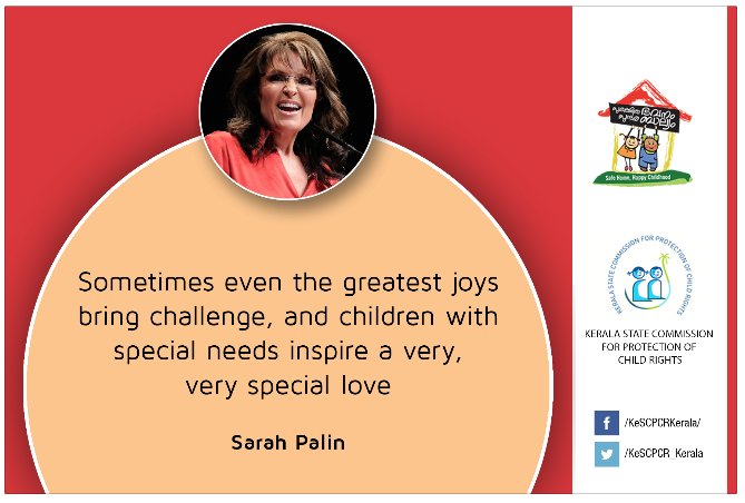 #ThoughtOfTheDay
#SarahPalin #childhood #parenting #thankyou #mustdo #ChildCareTips #KeSCPCR #Quote #speciallyabled #disabilityaffairs