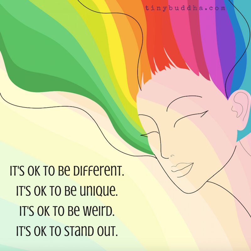 It S Okay To Be Different Quotes Tiny Buddha On Twitter: "It's Ok To Be Different. It's Ok To Be Unique. It's  Ok To Be Weird. It's Ok To Stand Out. Https://T.co/Kewahooztr" / Twitter