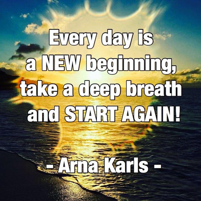 Every day is  a NEW beginning,  take a deep breath  and START AGAIN!   - Arna Karls - https://t.co/R<a href="/tag/mytwitteranniversary"class="tags"><span>#mytwitteranniversary</span></a>