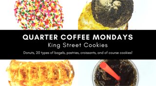 No better way to start the Presidents Day holiday than with better &amp; local coffee for just 25 cents and a bagel, pastry, fritter or cookie!