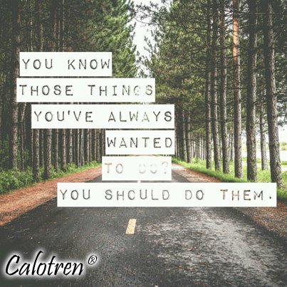 TopWorldDist's tweet image. You know those things you've always wanted to do? You should do them. #motivationalmonday #toploss