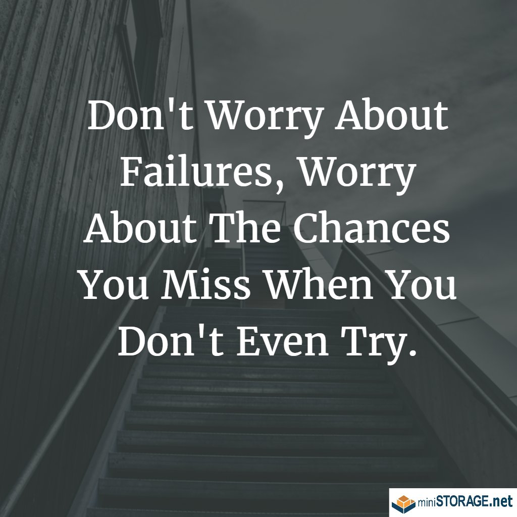 MiniStorage_OC's tweet image. Don't Worry About Failures, Worry About The Chances You Miss When You Don't Even Try. #mondaymotivation