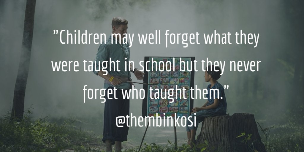 EducationMundo's tweet image. "Children may well forget what they were taught in school but they never forget who taught them."
@thembinkosi buff.ly/2lChe9y