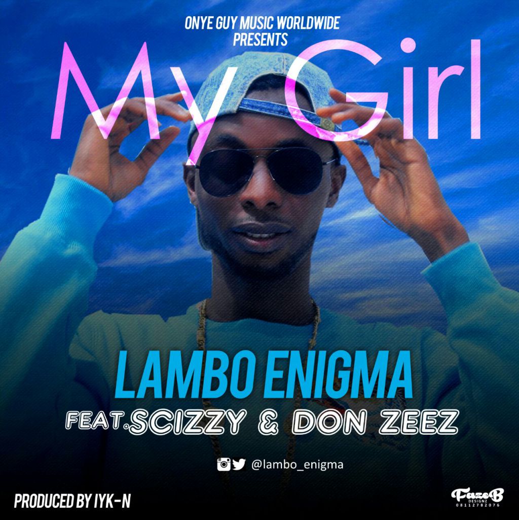 Fab9jaXclusive's tweet photo. Lambo Enigma ft Scizzzy &amp; Don Zeez – My Girl @Lambo_Enigma https://t.co/8BUfXIzMAa https://t.co/6gD2Ech3CH