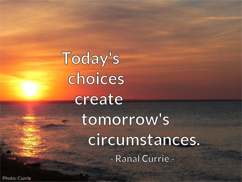 Ranal55's tweet photo. Today's choices create tomorrow's circumstances.  #circumstances  #choices https://t.co/jIrgfPC1b0