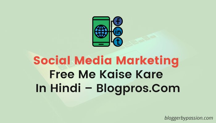 blogger_rohit's tweet image. social media marketing free me kaise kare in hindi – blogpros.com [a review] bloggerbypassion.com/social-media-m…