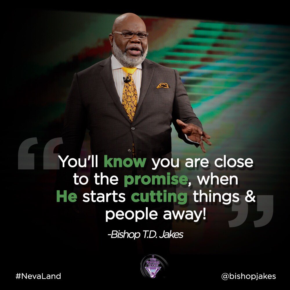 BishopJakes's tweet photo. Good Morning! You’ll know you are close to the promise when He starts cutting things and people away. #NevaLand https://t.co/NKdHxXHKxm