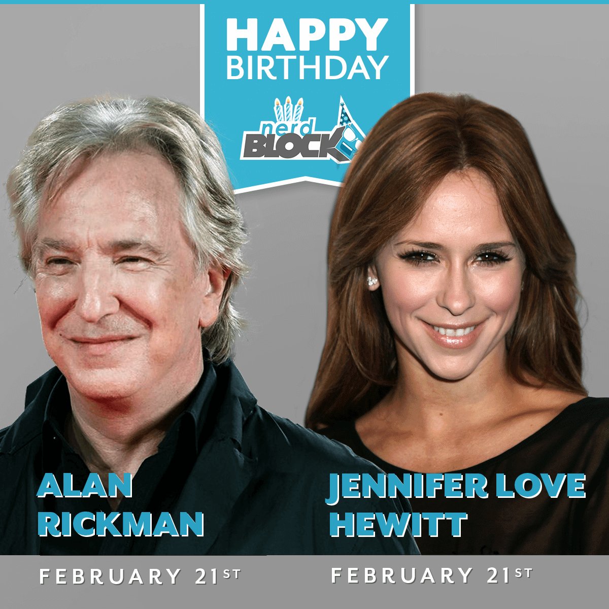 Happy birthday to the late Alan Rickman & the lovely Jennifer Love Hewitt! 