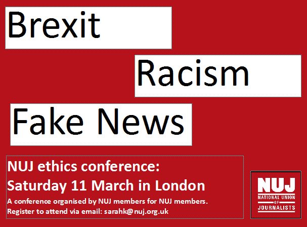 #Journalism #Brexit, #racism &amp; fake #news - an #NUJ #ethics conference on Saturday 11 March - nuj.org.uk/events/brexit-… #media #London