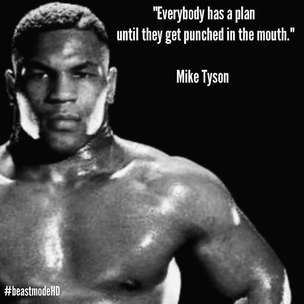 jtheexodus's tweet photo. "Everybody has a plan until they get punched in the mouth" - Mike Tyson #beastmodeHD https://t.co/hDS8LIWS9c