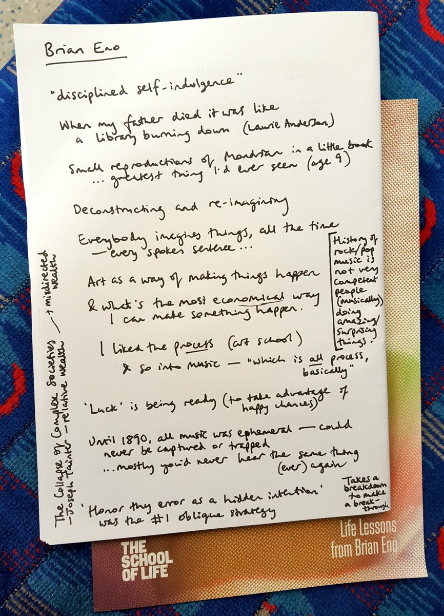 I was not writing too much as I wanted to listen. But here are the things I happened to jot down from brilliant Brian Eno <a href="/TheSchoolOfLife/">The School of Life</a>.