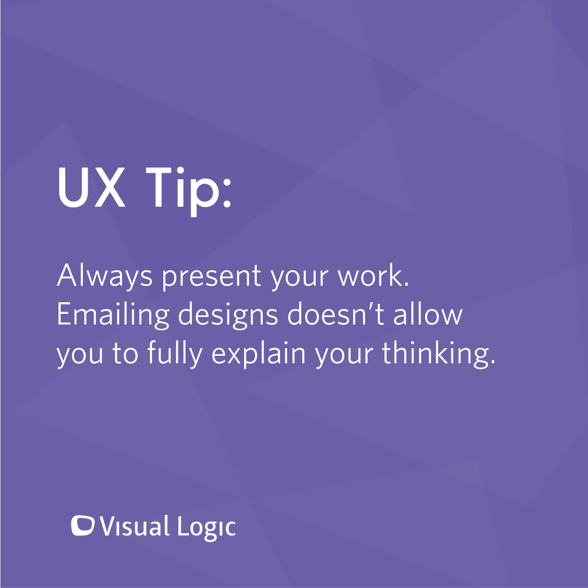 VisualLogicUX's tweet photo. #UXtip: Always present your work. Emailing designs doesn't allow you to fully explain your thinking. #UX #designthinking #UXdesign https://t.co/IMPmjesByX