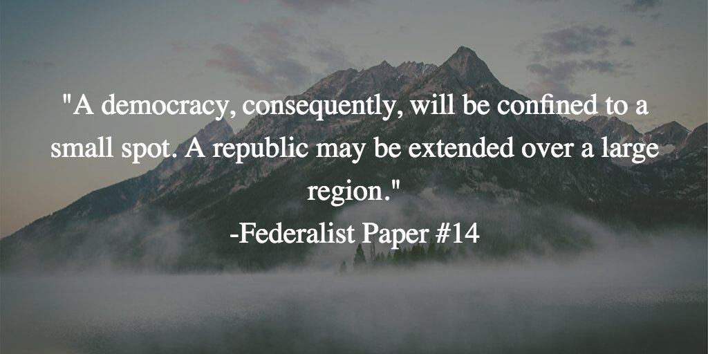 RootsofLiberty1's tweet image. "A democracy, consequently, will be confined to a small spot. A republic may be extended over a large region."
-Federalist Paper #14