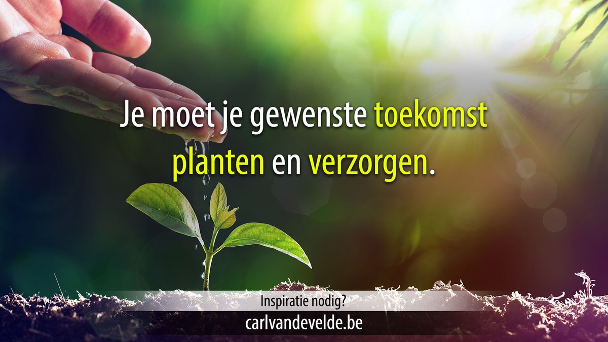 carlvandevelde's tweet photo. "Je moet je gewenste toekomst planten en verzorgen" #carlvandevelde https://t.co/2jTo2dJfX8