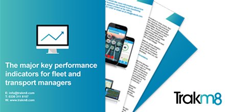 Trakm8's tweet image. The major key performance indicators for #fleet and #transport managers - download your free #whitepaper today! bit.ly/2mbkd6h