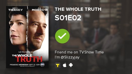 I've just watched episode S01E02 of The Whole Truth! tvshowtime.onelink.me/3966595826?af_… #wholetruth #tvshowtime