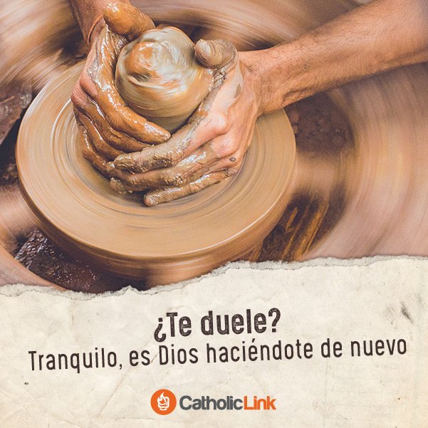 Pongámonos en las manos del mejor alfarero y dejemos que moldee nuestro corazón.