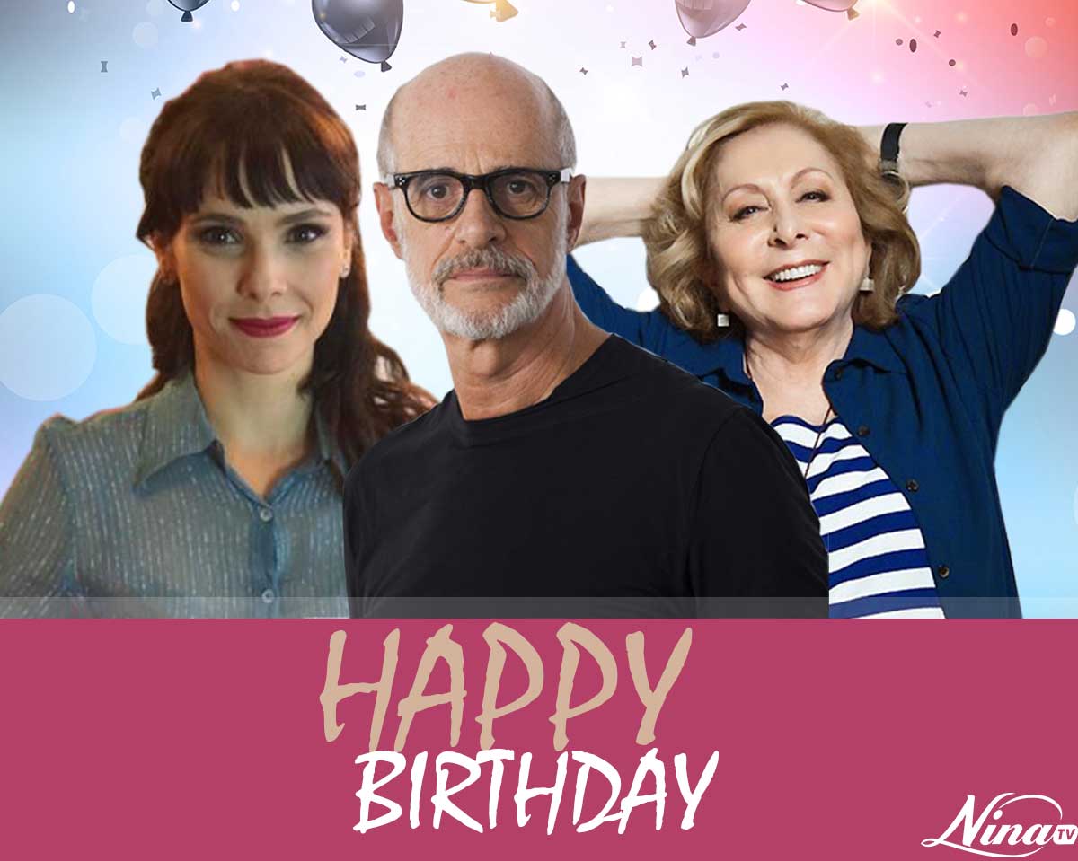 Let\s wish Happy Birthday to Débora Falabella, Marocs Caruso  and Aracy Balabanian 