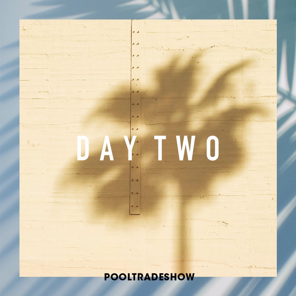 day 2, y'all #POOLTRADESHOW