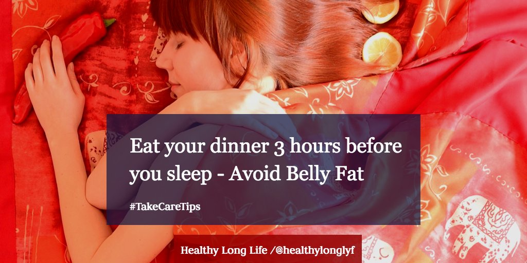healthylonglyf's tweet photo. Eat your dinner 3 hours before you sleep - Avoid Belly Fat. #takecaretips #bellyfat #obesity #sleep #eating #Habits #weightloss https://t.co/yu3FjwUGhu