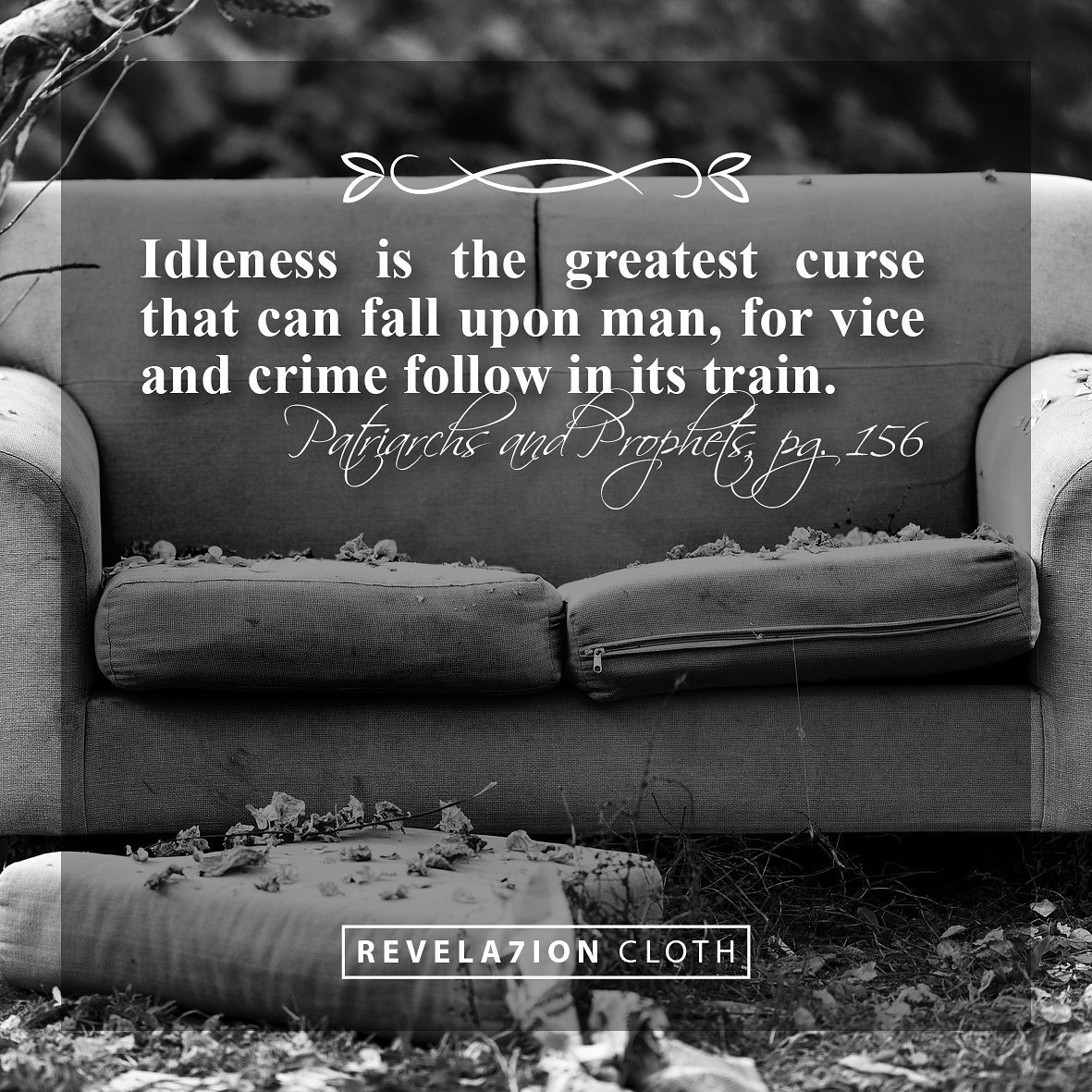 revcloth's tweet photo. Idleness is the greatest curse. Good morning! https://t.co/ZZv3grtIeN