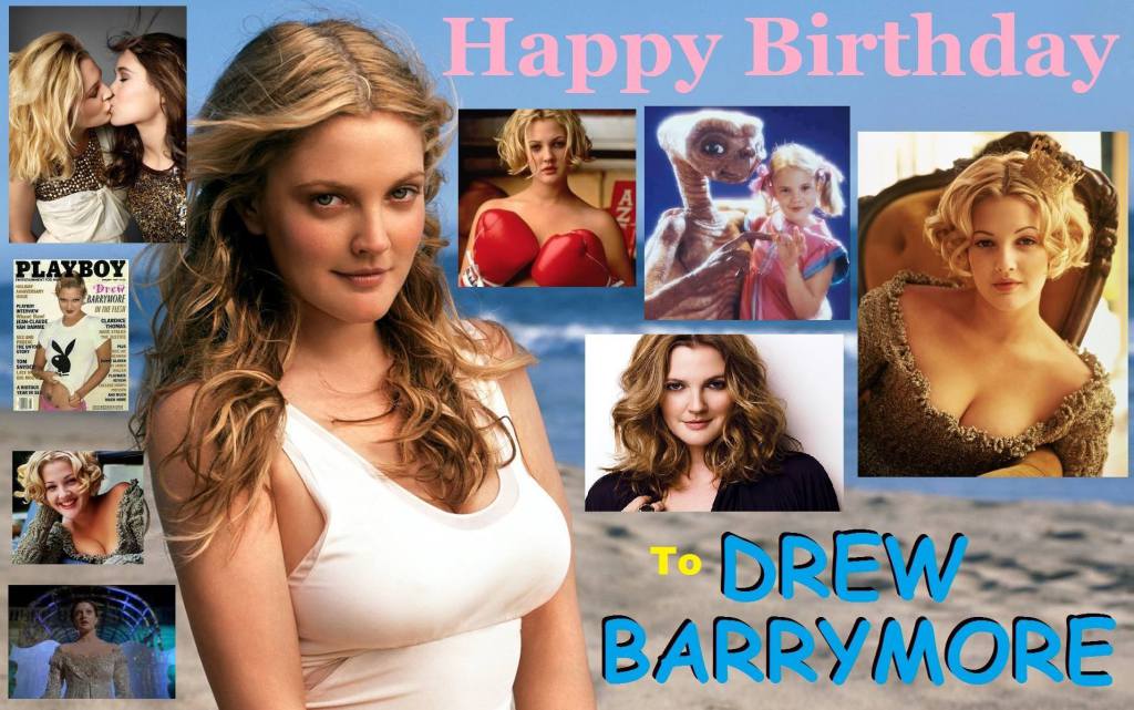 2-22 Happy birthday to Drew Barrymore.  