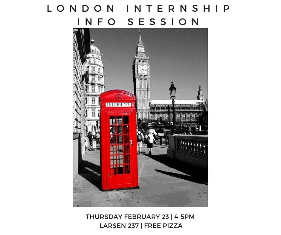 TOMORROW! Come out to Larsen 237 to hear about internships in London! Free pizza!