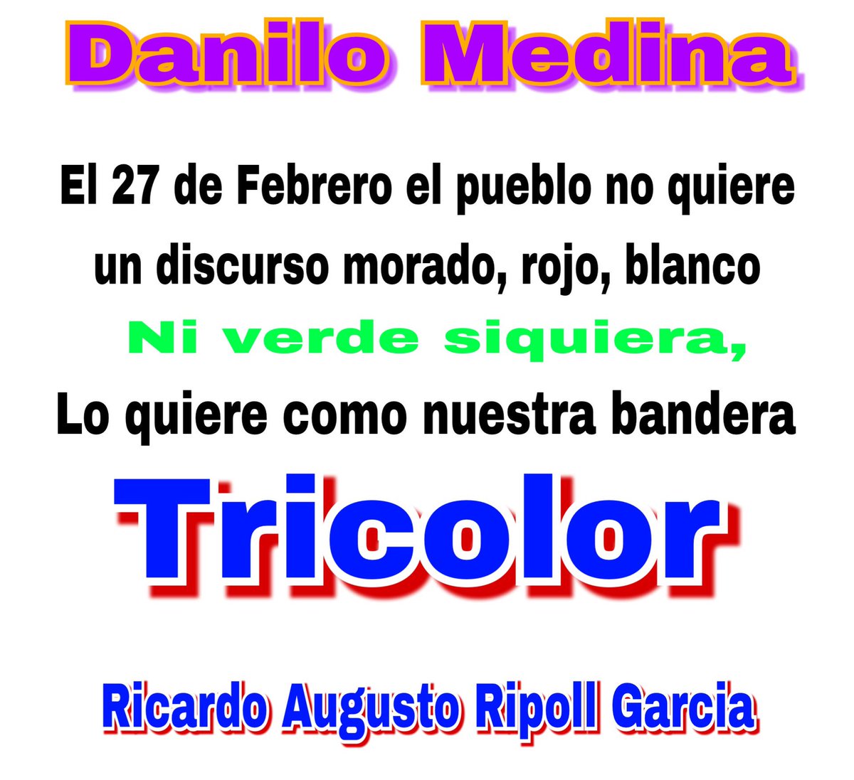 RicardoRipoll's tweet photo. @DaniloMedina el discurso del 27 debe ser pro pais y Tricolor y sin tratar de embobar al pueblo! @CGilBatlle @ramona_almonte @CRubioMartinez https://t.co/dH2yuCiZMj