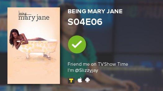 I've just watched episode S04E06 of Being Mary Jane! tvshowtime.onelink.me/3966595826?af_… #beingmaryjane #tvshowtime