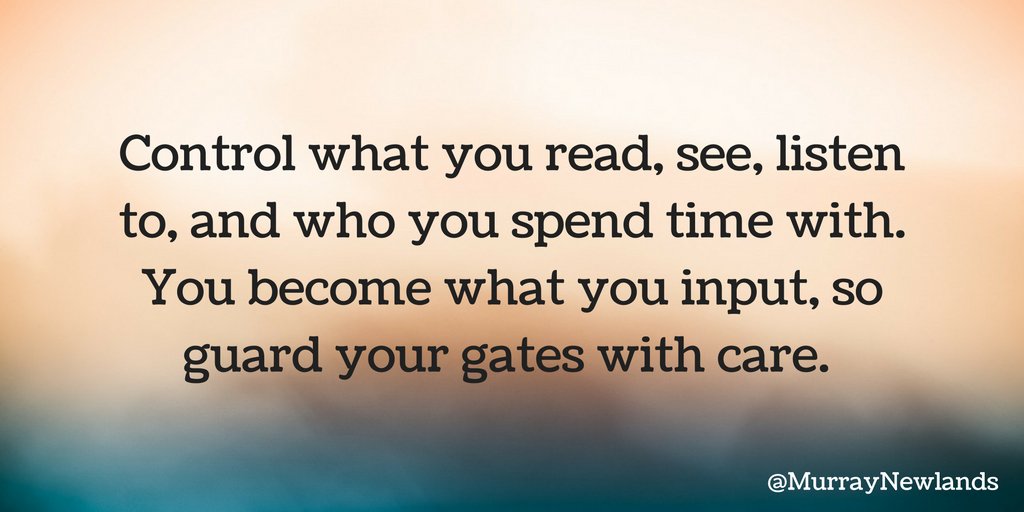 Control what u read, see, listen to, and who u spend time with. You become what you input, so guard your gates with care. #WednesdayWisdom