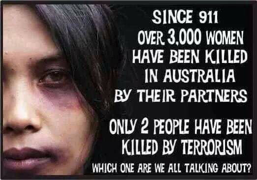 Jackthelad1947's tweet photo. Since 9/11 3,000 Australian women have been killed by their partners & only 2 by terrorists. #auspol #wapol #qldpol https://t.co/ivwjn5cs0N