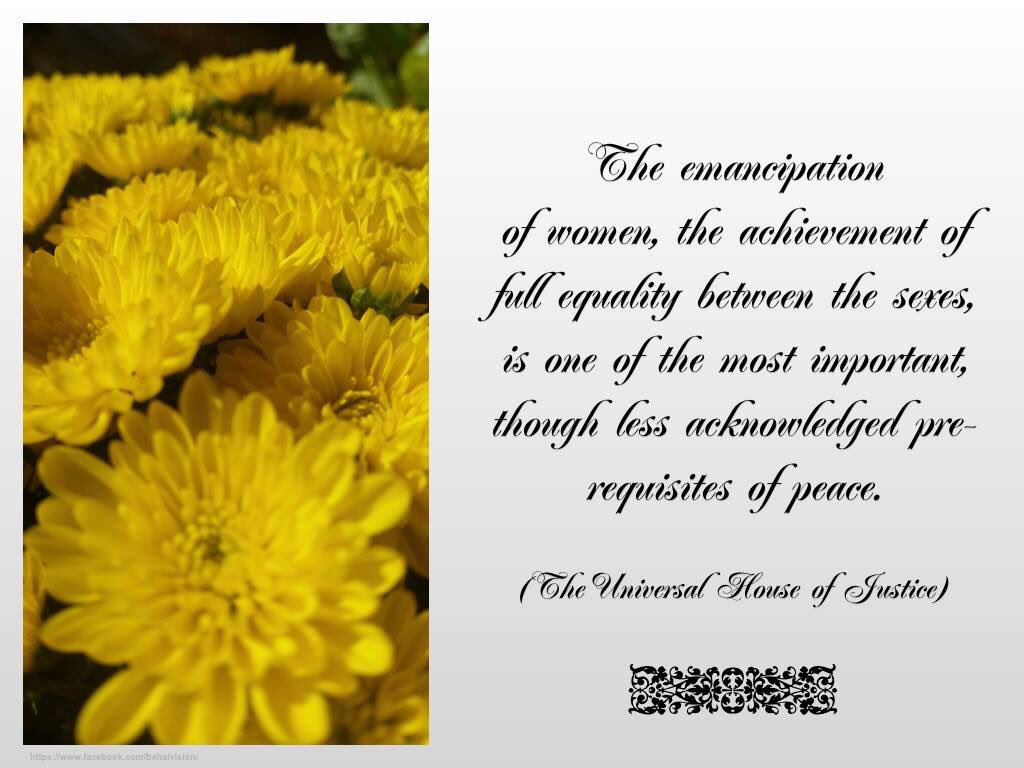 BahaiVision's tweet image. emancipation of women, achievement of full equality btw sexes, is one of the most important pre-requisites of peace.