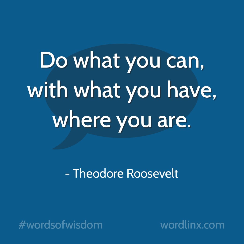 wordlinx's tweet photo. Do what you can... #wordsofwisdom https://t.co/4eoOxb6EcS