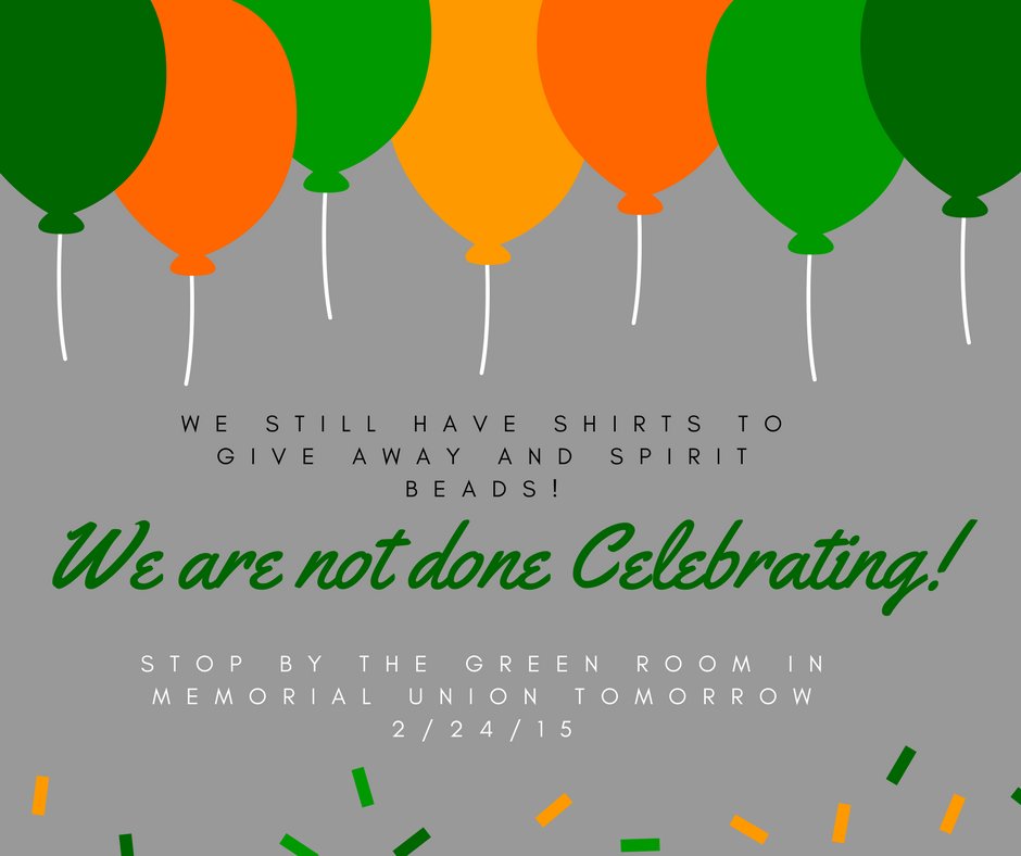 We have ONE DAY left to Celebrate Spirit Week! 
Stop by the Green Room Tomorrow while we give away the rest of our Shirts and Beads!