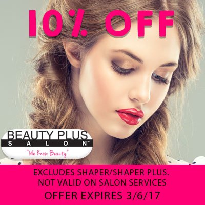 Beauty Plus has great deals going on, stop by for details.