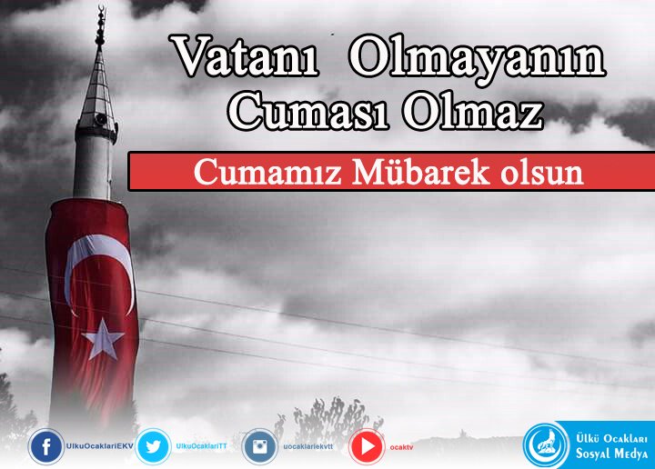Vatanı Olmayanın Cuması Olmaz!

Cumamız Mübarek Olsun!
